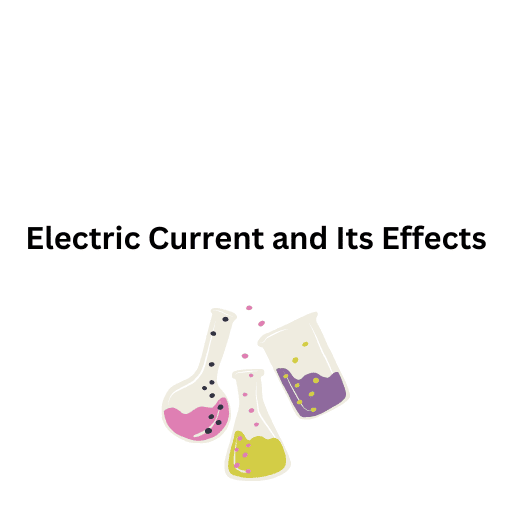 Electric Current and Its Effects